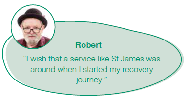 “I wish that a service like St James was around when I started my recovery journey.”